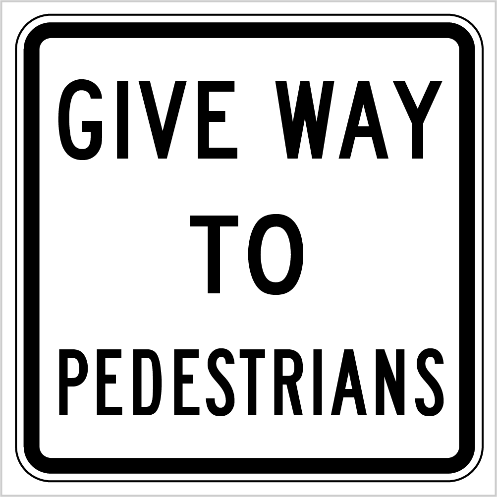 GIVE WAY TO PEDESTRIANS