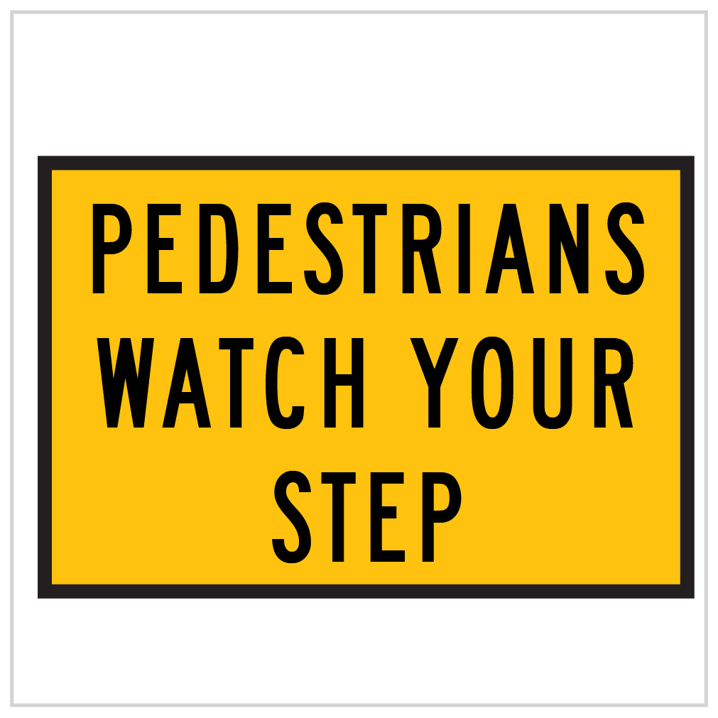 T8-1A - PEDESTRIANS WATCH YOUR STEP