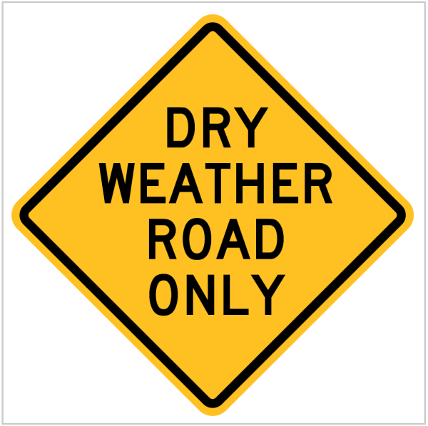 DRY WEATHER ROAD ONLY - WARNING SIGN