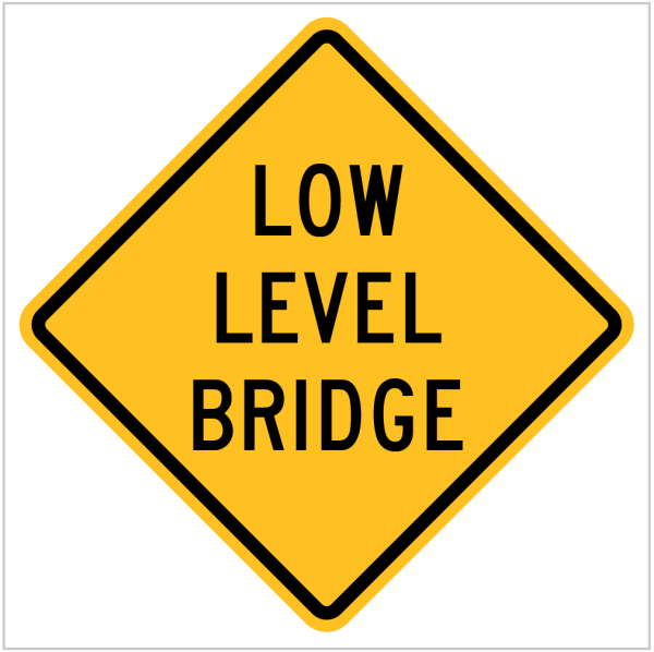 W5-8 – LOW LEVEL BRIDGE -WARNING SIGN