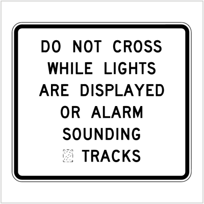 W7-14-6 – DO NOT CROSS WHILE LIGHTS ARE DISPLAYED -WARNING SIGN