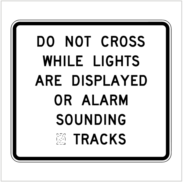 W7-14-6 – DO NOT CROSS WHILE LIGHTS ARE DISPLAYED -WARNING SIGN