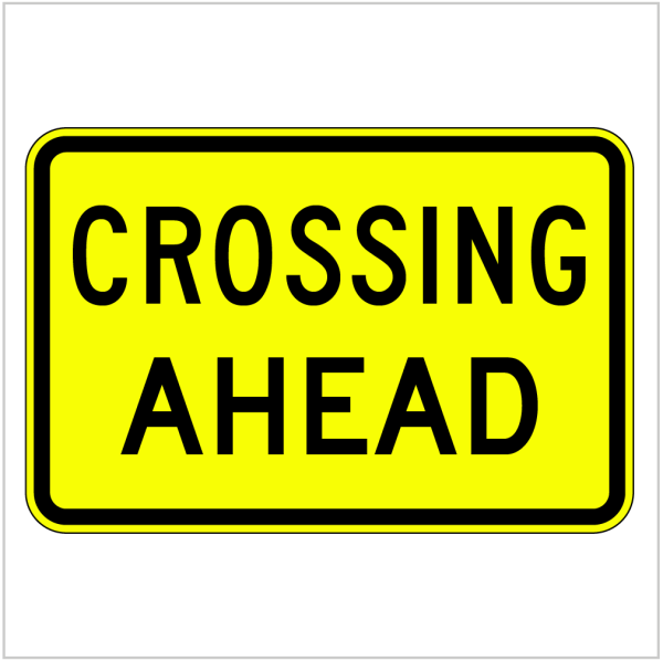 W8-22 – CROSSING AHEAD - WARNING SIGN