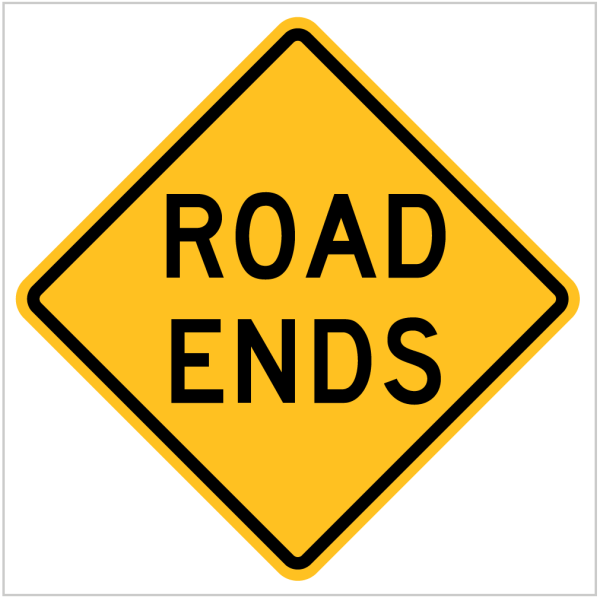 W5-18 – ROAD ENDS - WARNING SIGN
