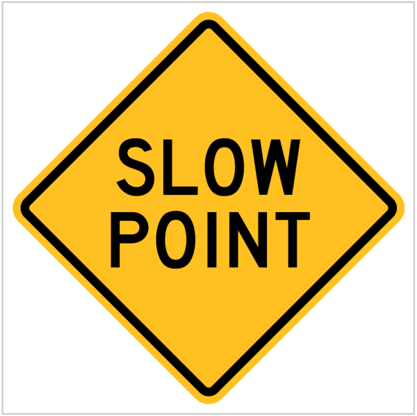 W5-33 – SLOW POINT -WARNING SIGN