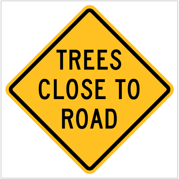 W5-V127 – TREES CLOSE TO ROAD - WARNING SIGN