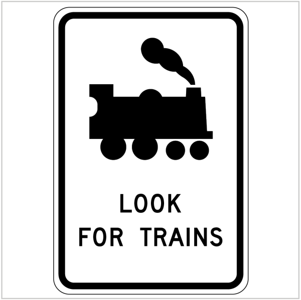 W7-14-5 – LOOK FOR TRAINS - WARNING SIGN