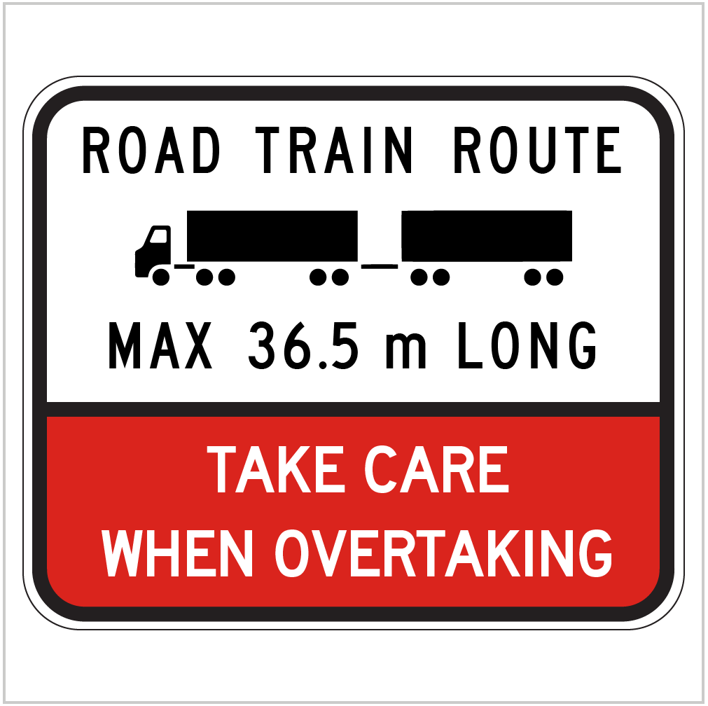 ROAD TRAIN ROUTE MAX 36.5M LONG TAKE CARE WHEN OVERTAKING