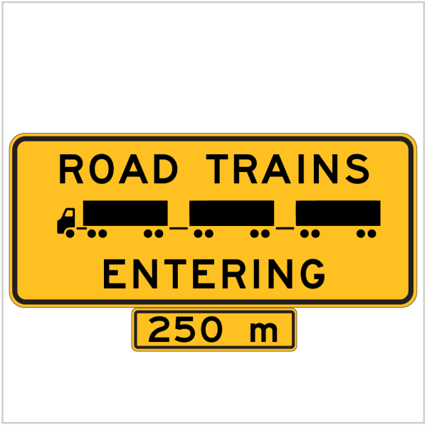 ROAD TRAINS ENTERING 250M - WA ONLY
