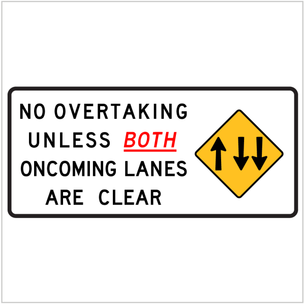 NO OVERTAKING UNLESS BOTH ONCOMING LANES ARE CLEAR - WA ONLY