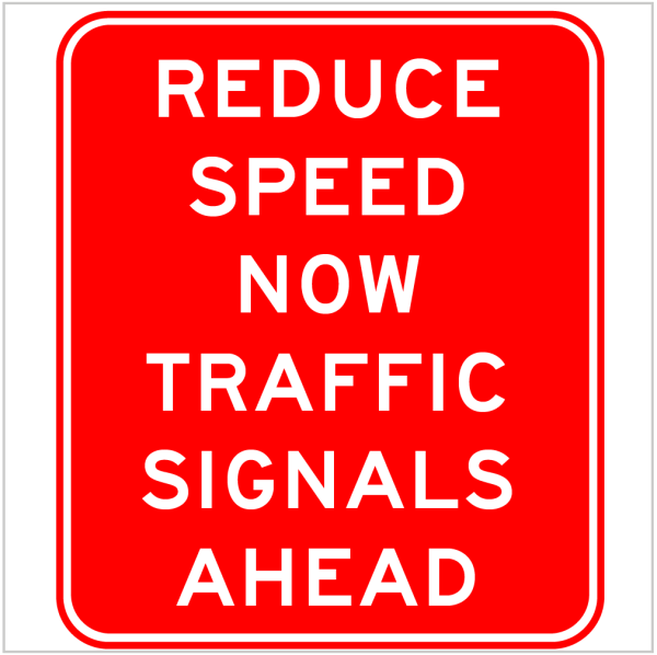REDUCE SPEED NOW - TRAFFIC SIGNALS AHEAD WA ONLY
