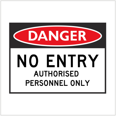 DGR-005 - DANGER - NO ENTRY AUTHORISED PERSONNEL ONLY