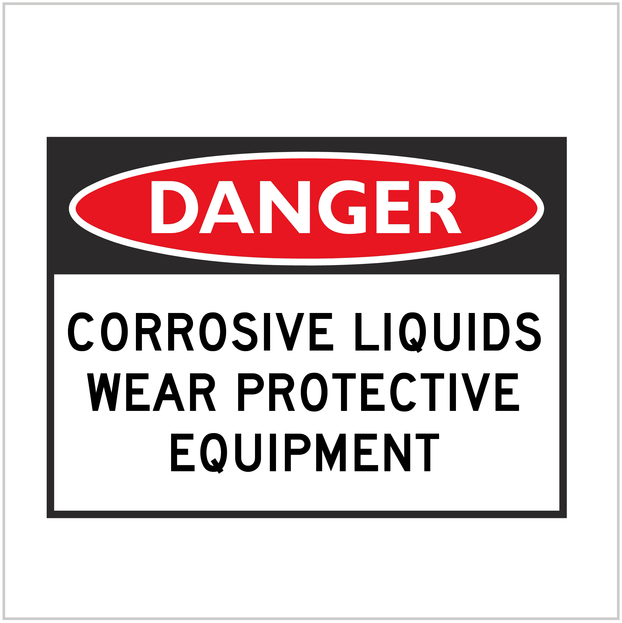 DGR-059 - DANGER - CORROSIVE LIQUIDS WEAR PROTECTIVE EQUIPMENT