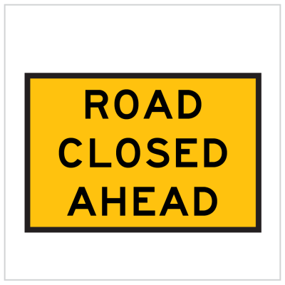 MR-TAW-5 -TEMPORARY ROAD WORKS - ROAD CLOSED AHEADMR-TAW-5 -TEMPORARY ROAD WORKS - ROAD CLOSED AHEAD