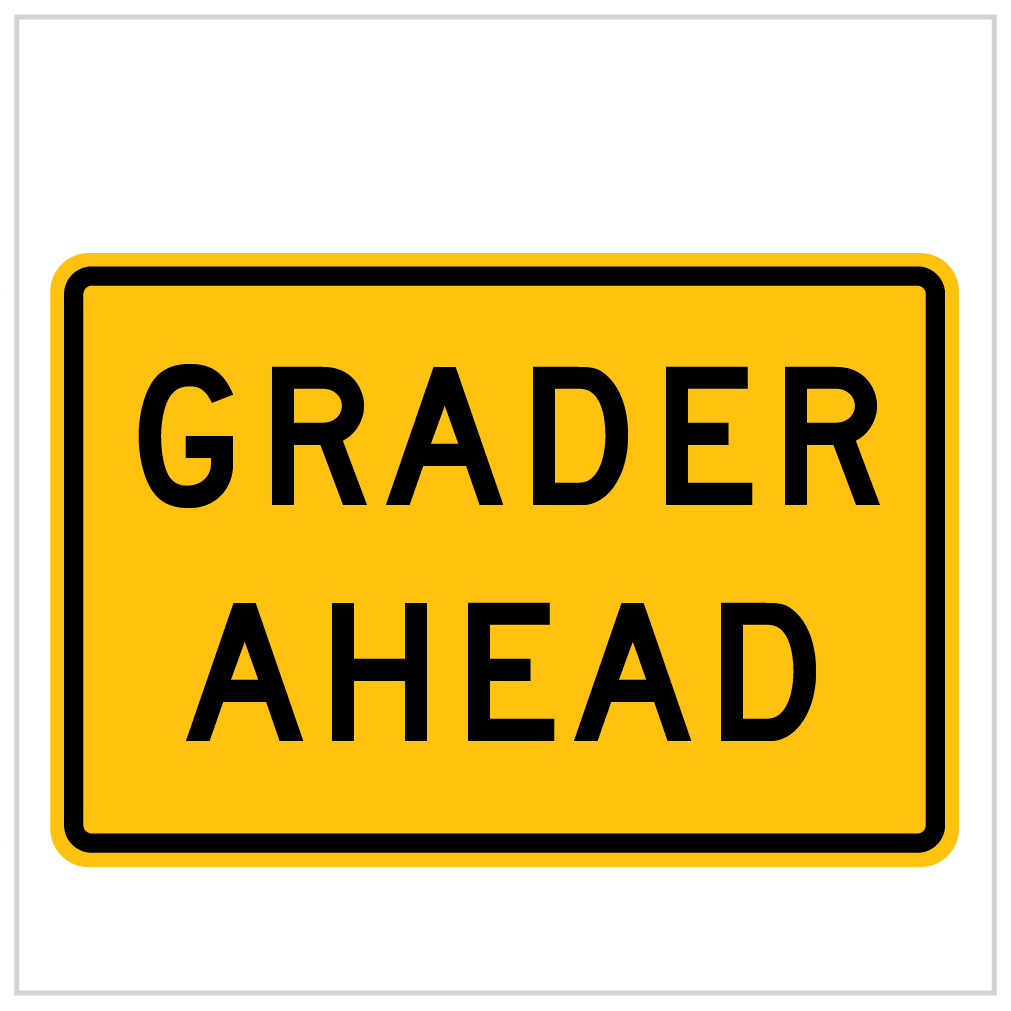 QUAD-09 - A B or C - GRADER AHEAD - TEMPORARY ROADWORKS - QUAD STANDS