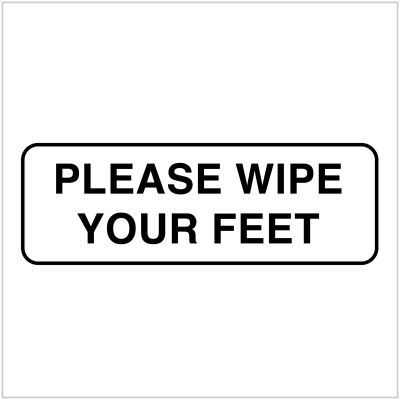 OFC-248 - PLEASE WIPE YOUR FEET - OFFICE AND CAR PARK SIGNS