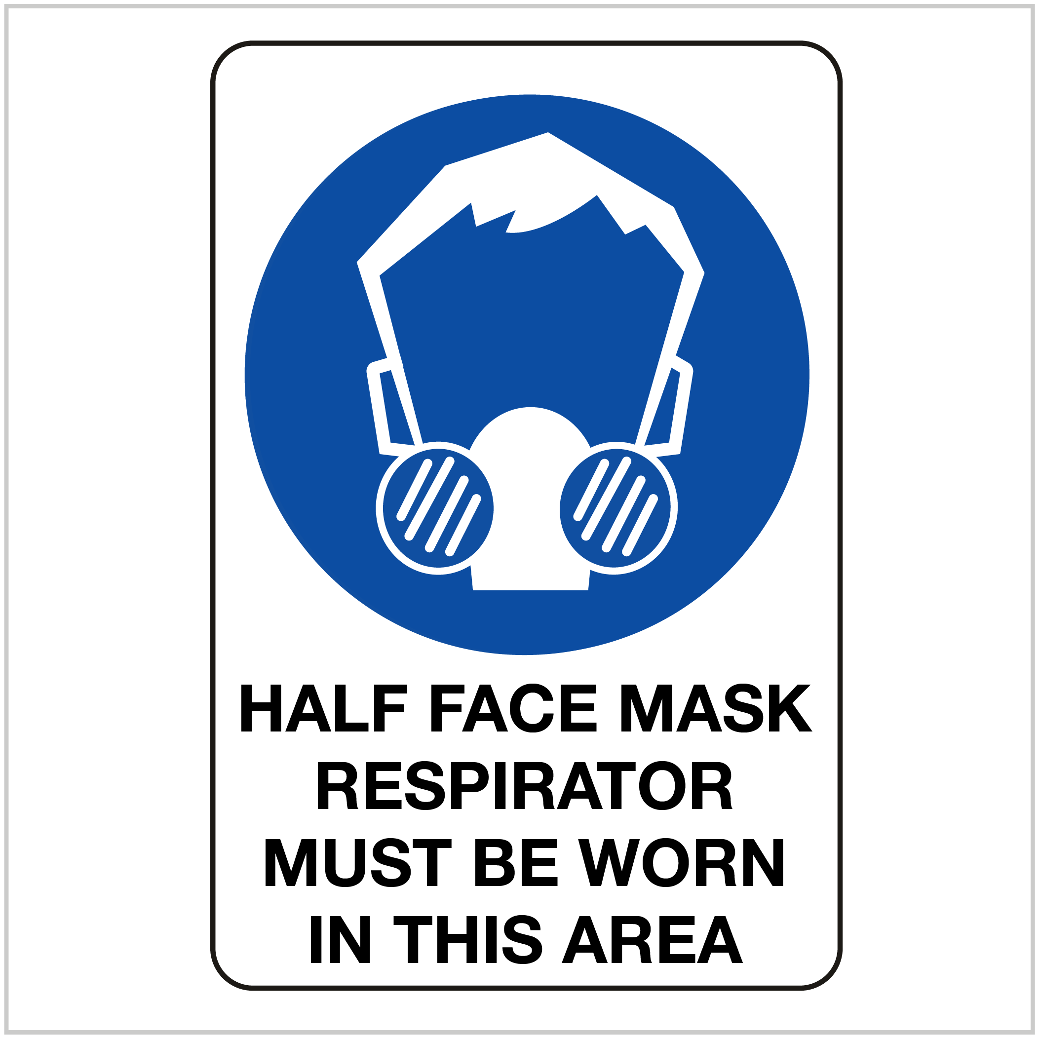 PPE-149 HALF FACE MASK RESPIRATOR MUST BE WORN IN THIS AREA