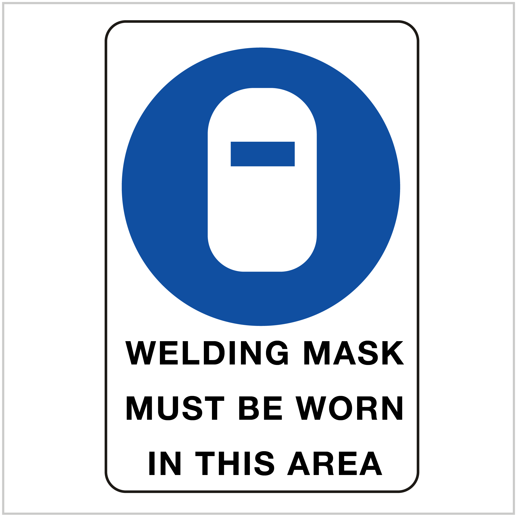 PPE-151 WELDING MASK MUST BE WORN IN THIS AREA