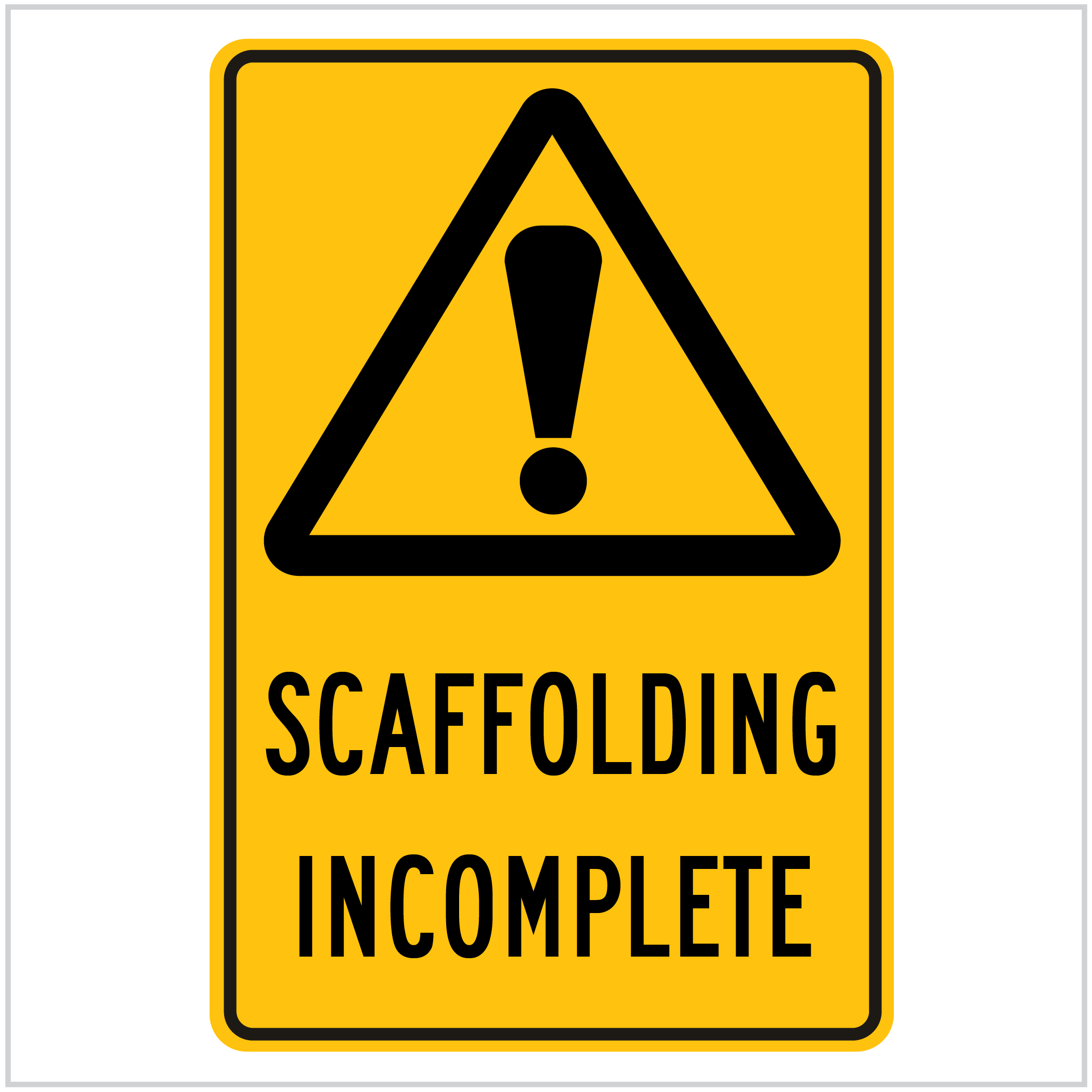 WARN-218 SCAFFOLDING INCOMPLETE - WARNING SIGNS