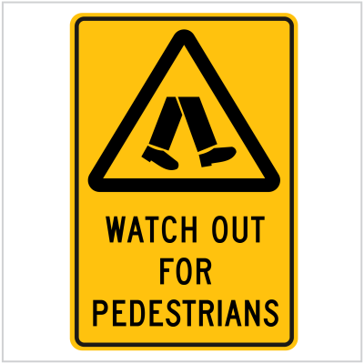 WARN-217 WATCH OUT FOR PEDESTRIANS - WARNING SIGNS