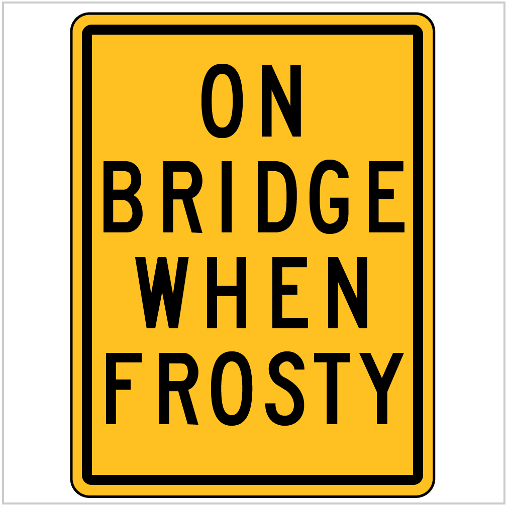 W8-29 ON BRIDGE WHEN FROSTY